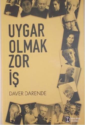 Uygar Olmak Zor İş - Daver Darende - İlkim Ozan Yayınları