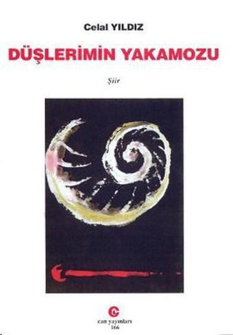 Düşlerimin Yakamozu - Celal Yıldız - Can Yayınları (Ali Adil Atalay)