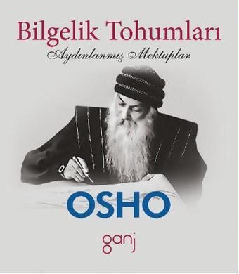 Bilgelik Tohumları - Osho  - Ganj Yayınları