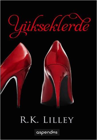 Yükseklerde - R. K. Lilley - Aspendos Yayıncılık