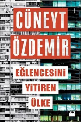 Eğlencesini Yitiren Ülke - Cüneyt Özdemir - Doğan Kitap