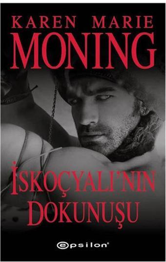 İskoçyalı'nın Dokunuşu - Karen Marie Moning - Epsilon Yayınevi