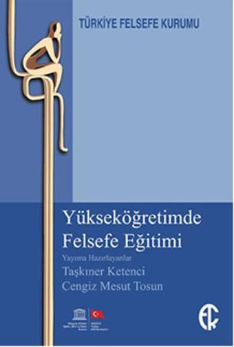 Yükseköğretimde Felsefe Eğitimi - Kolektif  - Türkiye Felsefe Kurumu