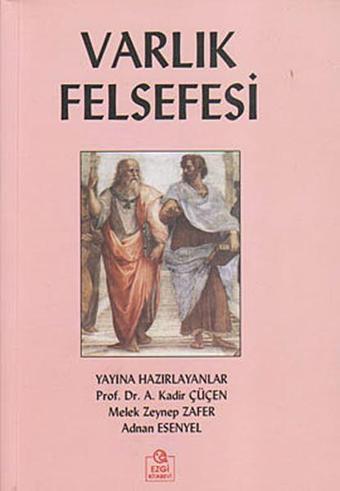 Varlık Felsefesi - Melek Zeynep Zafer - Ezgi Kitabevi Yayınları