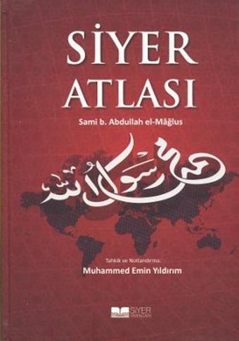 Siyer Atlası - Sami B. Abdullah el-Mağlus - Siyer Yayınları