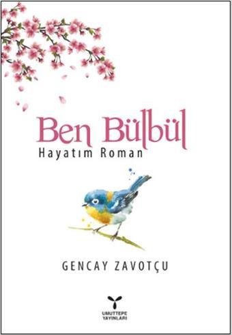 Ben Bülbül - Gencay Zavotçu - Umuttepe