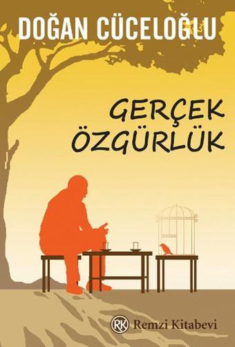 Gerçek Özgürlük - Doğan Cüceloğlu - Remzi Kitabevi