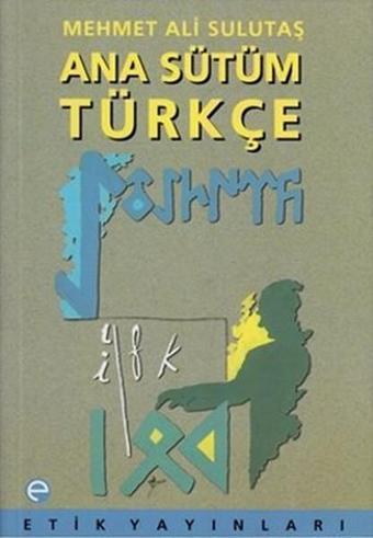 Ana Sütüm Türkçe - Mehmet Ali Sulutaş - Etik Yayınları