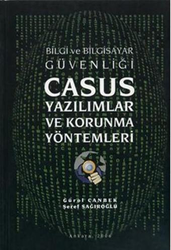 Bilgi ve Bilgisayar Casus Yazılımlar ve Korunma Yöntemleri - Şeref Sağıroğlu - Grafiker Yayınları