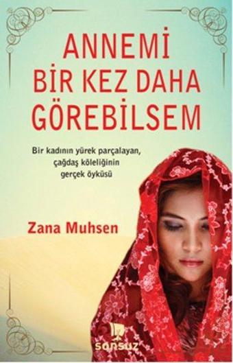 Annemi Bir Kez Daha Görebilsem - Zana Muhsen - Sonsuz Kitap