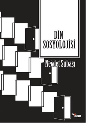 Din Sosyolojisi - Necdet Subaşı - Dem Yayınları