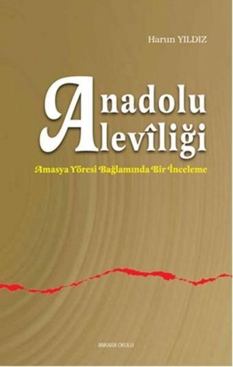 Anadolu Aleviliği - Harun Yıldız - Ankara Okulu Yayınları