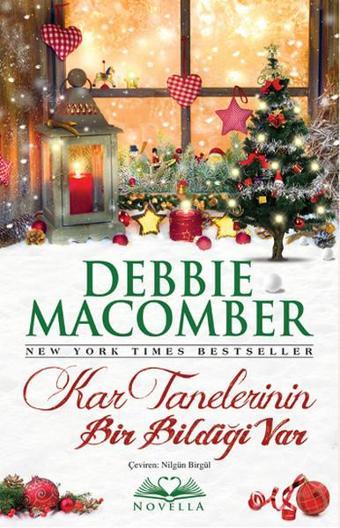 Kar Tanelerinin Bir Bildiği Var - Debbie Macomber - Novella Yayınları