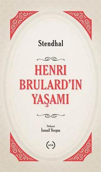 Henri Brulard'ın Yaşamı - Henri Beyle Stendhal - Islık Yayınları