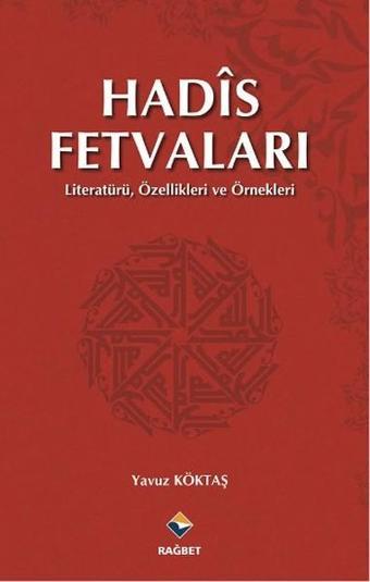 Hadis Fetvaları - Yavuz Köktaş - Rağbet Yayınları