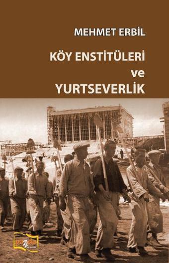 Köy Enstitüleri ve Yurtseverlik - Mehmet Erbil - Payda Yayıncılık