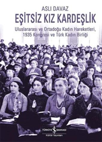 Eşitsiz Kız Kardeşlik - İş Bankası Kültür Yayınları