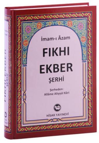 Fıkh-ı Ekber Şerhi - İmam-ı Azam - Hisar Yayınevi