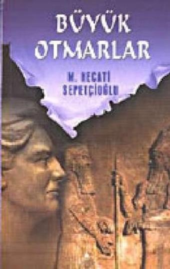 Büyük Otmarlar - Mustafa Necati Sepetçioğlu - İrfan Yayıncılık