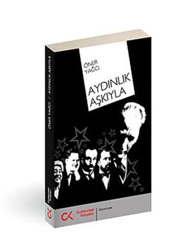 Aydınlık Aşkıyla - Öner Yağcı - Cumhuriyet Kitapları