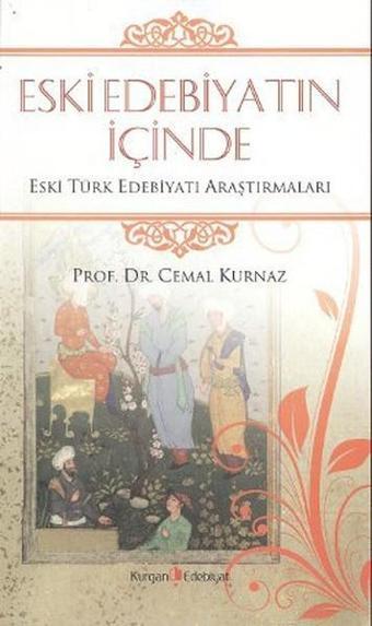 Eski Edebiyatın İçinde - Cemal Kurnaz - Kurgan Edebiyat