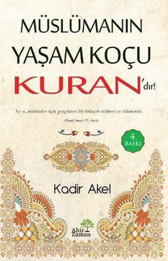 Müslümanın Yaşam Koçu Kuran'dır! - Kadir Akel - Ahir Zaman