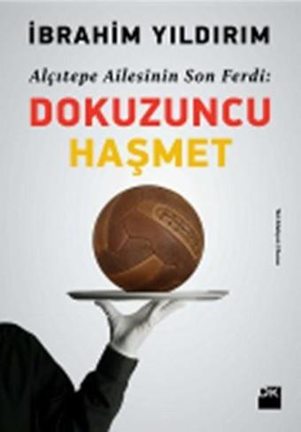 Alçıtepe Ailesinin Son Ferdi - Dokuzuncu Haşmet - İbrahim Yıldırım - Doğan Kitap