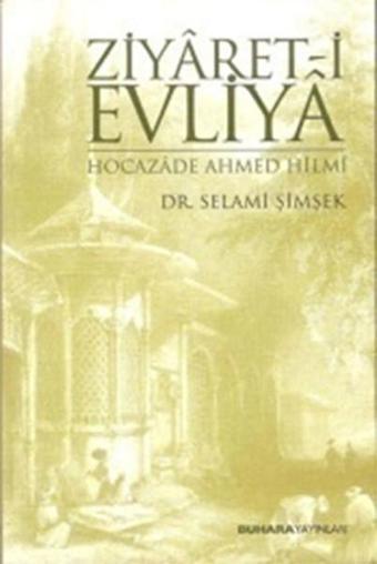 Ziyaret-i Evliya - Şehbenderzade Filibeli Ahmed Hilmi - Buhara Yayınları