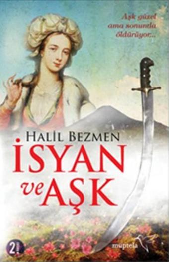 İsyan ve Aşk - Halil Bezmen - Müptela Yayınları