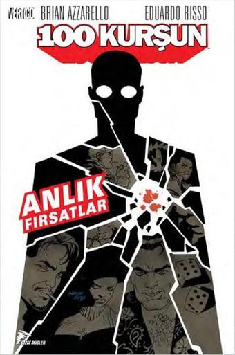 100 Kurşun 2 - Anlık Fırsatlar - Brian Azzarello - Çizgi Düşler