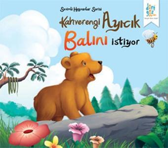Sevimli Hayvanlar Serisi - Kahverengi Ayıcık Balını İstiyor - Future Co - Dört Göz Yayınları