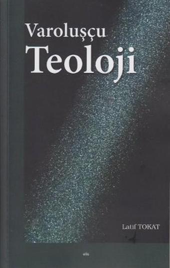 Varoluşçu Teoloji - Latif Tokat - Elis Yayınları