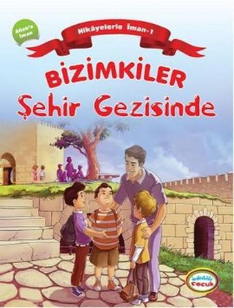 Bizimkiler Şehir Gezisinde - Ayşe Alkan Sarıçiçek - İnkılab Yayınları