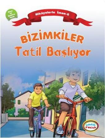 Bizimkiler: Tatil Başlıyor - Ayşe Alkan Sarıçiçek - İnkılab Yayınları