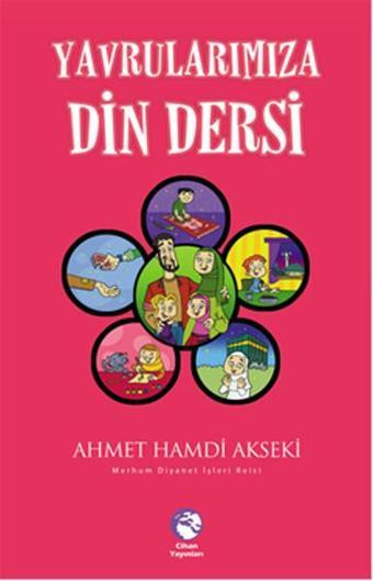 Yavrularımıza Din Dersi - Ahmet Hamdi Akseki - Cihan Yayınları