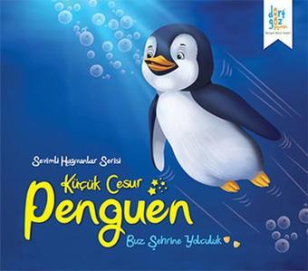 Sevimli Hayvanlar Serisi - Küçük Cesur Penguen - Future Co - Dört Göz Yayınları