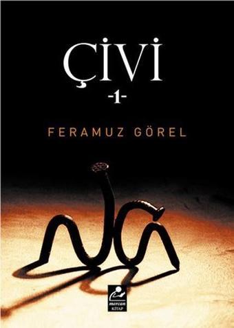 Çivi - 1 - Feramuz Görel - Mercan Kitap