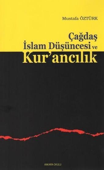 Çağdaş İslam Düşüncesi ve Kur'ancılık - Mustafa Öztürk - Ankara Okulu Yayınları