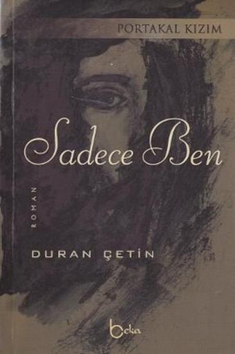 Sadece Ben - Duran Çetin - Beka Yayınları