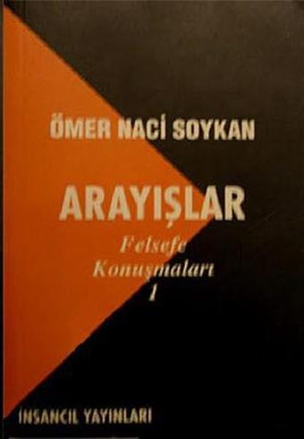 Arayışlar - Felsefe Konuşmaları 1 - Ömer Naci Soykan - İnsancıl Yayınları