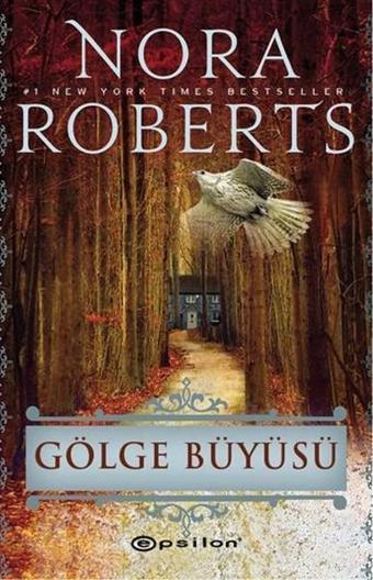 Gölge Büyüsü - Nora Roberts - Epsilon Yayınevi