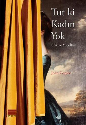 Tut ki Kadın Yok - Joan Copjec - Encore