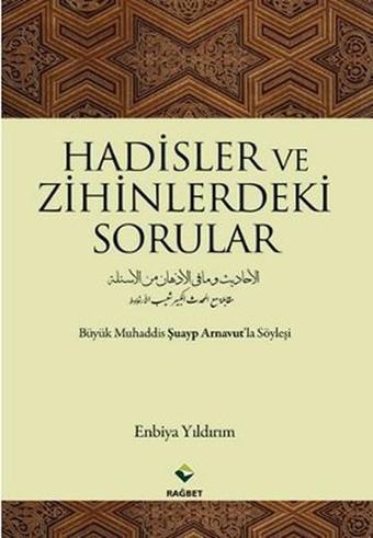 Hadisler ve Zihinlerdeki Sorular - Enbiya Yıldırım - Rağbet Yayınları