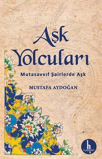 Aşk Yolcuları - Mustafa Aydoğan - H Yayınları