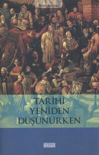 Tarihi Yeniden Düşünürken - Keith Jenkins - Birleşik Kitabevi