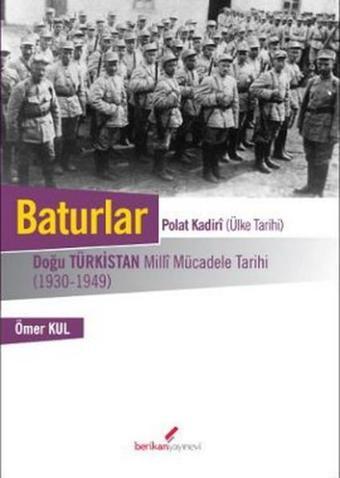 Baturlar - Polat Kadiri (Ülke Tarihi) - Ömer Kul - Berikan Yayınevi