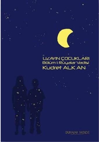 Uzayın Çocukları - Kudret Alkan - Okuryazar Yayınevi