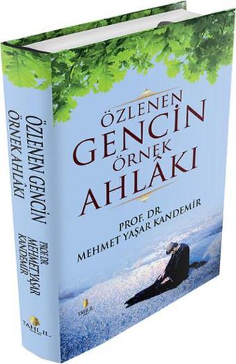 Özlenen Gencin Örnek Ahlakı - M. Yaşar Kandemir - Tahlil Yayınları