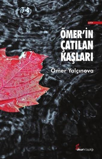 Ömerin Çatılan Kaşları - Ömer Yalçınova - Okur Kitaplığı