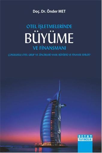 Otel İşletmelerinde Büyüme ve Finansmanı - Önder Met - Detay Yayıncılık